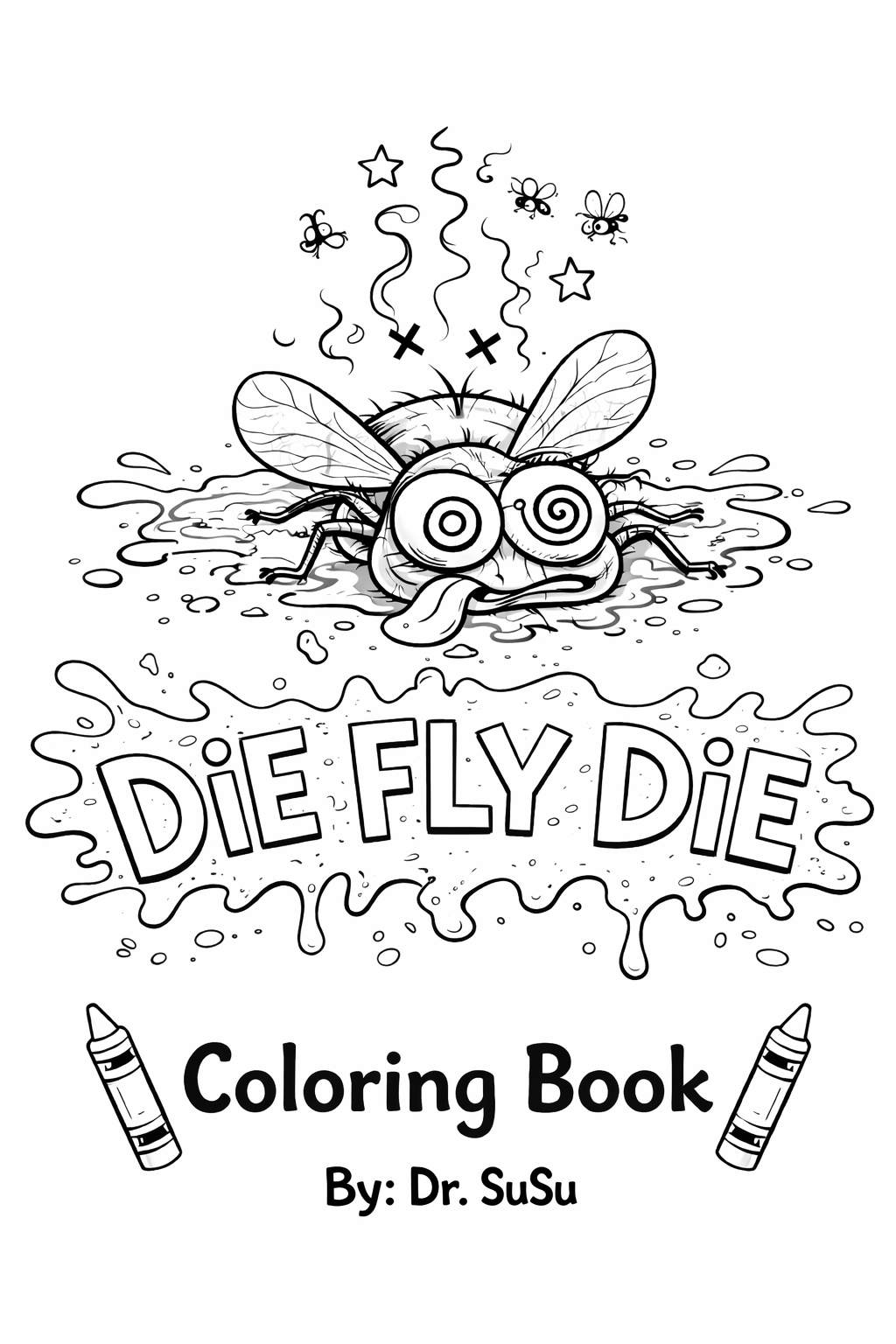 Die Fly Die - Children Books by Dr. SuSu (Coloring eBook)