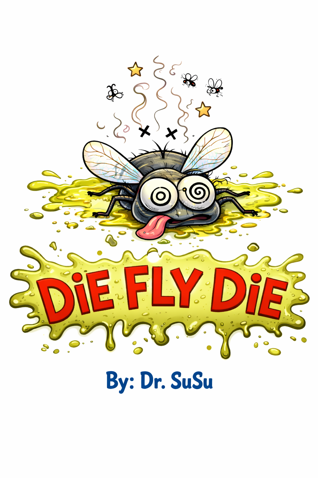 Die Fly Die - Children Books by Dr. SuSu (Colored Edition)