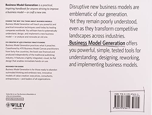 Business Model Generation: A Handbook for Visionaries, Game Changers, and Challengers (The Strategyzer series)